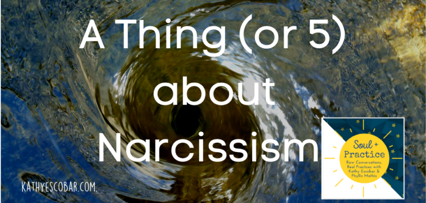 a thing (or 5) about narcissism